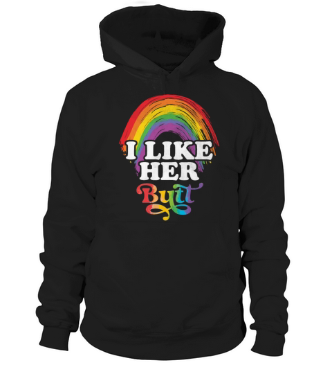LGBT Lesbian Matching Couples I Like Her Butt Hoodie Unisex