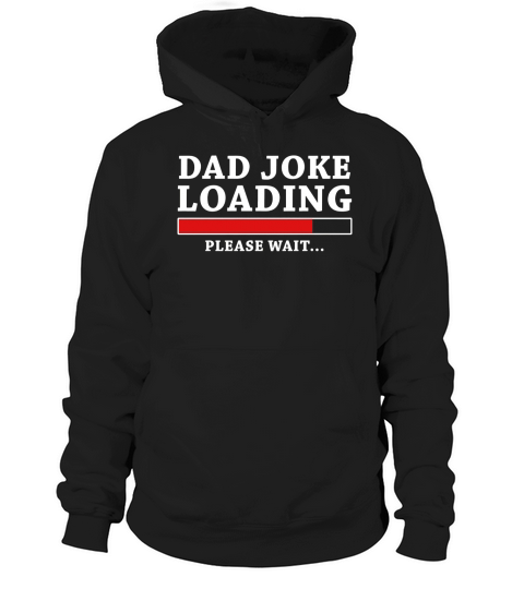 Mens Dad Joke Loading Please Wait Funny Dad T-Shirt Black Men B072QLC3NM 1 Hoodie Unisex