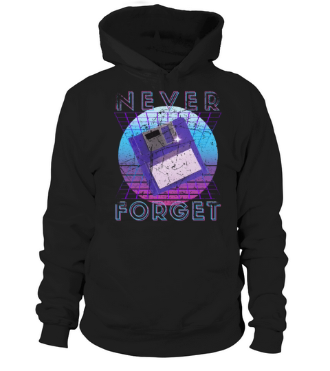 Never Forget Retro 80s 90s Nostalgia Hoodie Unisex