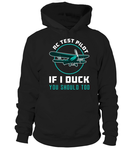 RC Test Pilot If I Duck You Should Too RC Plane Hoodie Unisex