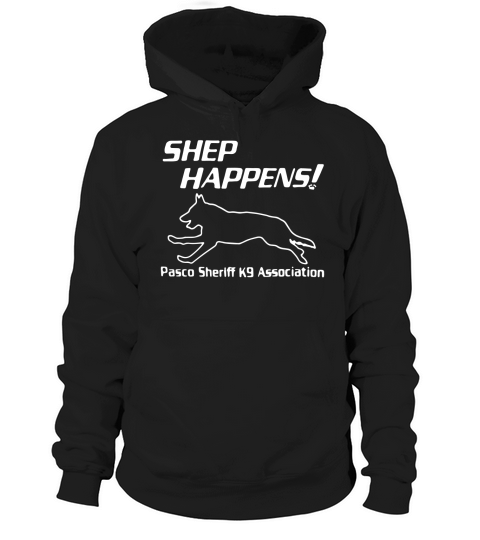 Shep Happens pasco sheriff k9 association shirt Hoodie Unisex