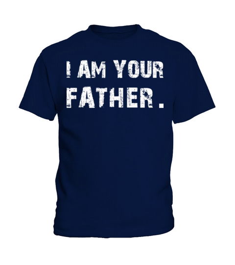 Fathers Day I Am Your Father Kids T-Shirt