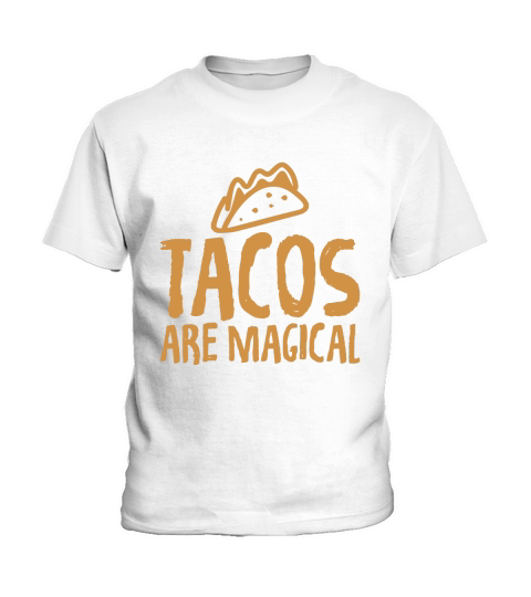 Funny Taco Shirt Tacos Are Magical Men Women Kids Gift Tees Kids T-Shirt