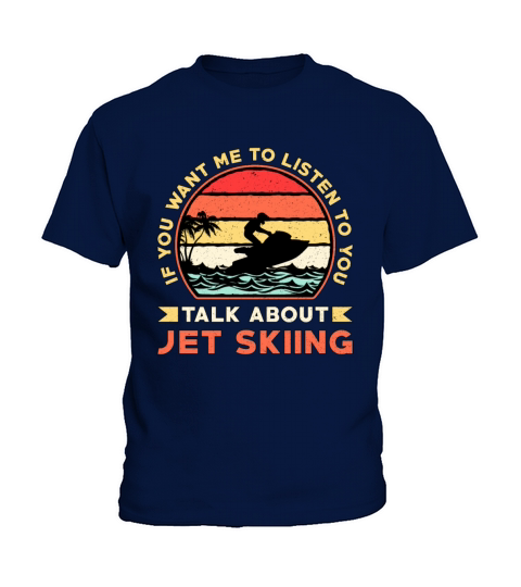 Jet Ski Talk About Jet Skiing Water Sports Jetski Kids T-Shirt