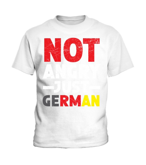 Not Angry Just German Deutschland Germany Flag Kids T-Shirt