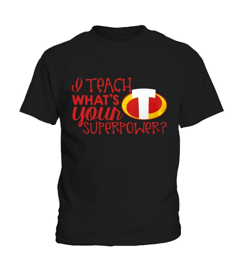 Superpower   Teachers Tshirts Kids T-Shirt