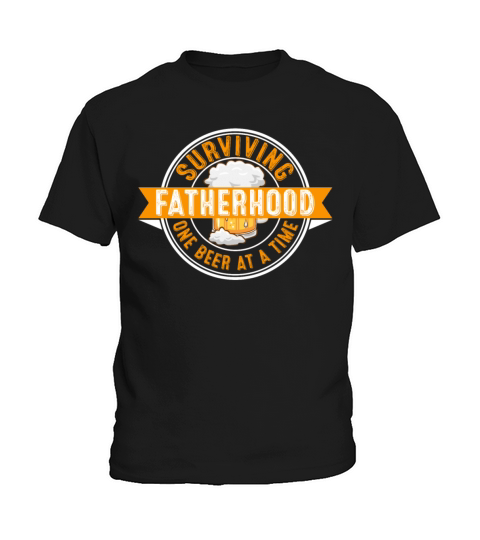 Surviving Fatherhood One Beer At A Time Kids T-Shirt