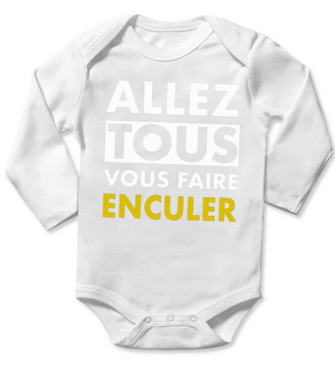 Allez tous vous faire enculer Long Sleeve Baby One-Piece