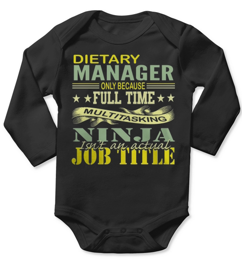 Dietary Manager Multitasking Ninja Job Title Classic Tshirt LIMTED EDITION Long Sleeve Baby One-Piece