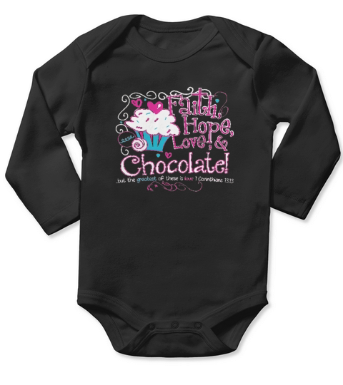 Faith, hope, love and chocolate! Long Sleeve Baby One-Piece