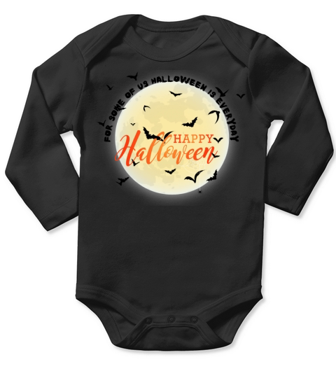 for some of us halloween is everyday Long Sleeve Baby One-Piece