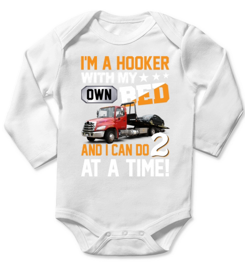Im A Hooker With My Own Bed I Can Do 2 At A Time Long Sleeve Baby One-Piece