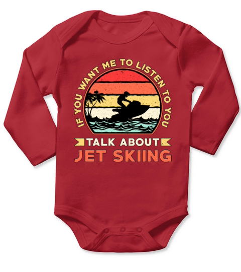 Jet Ski Talk About Jet Skiing Water Sports Jetski Long Sleeve Baby One-Piece