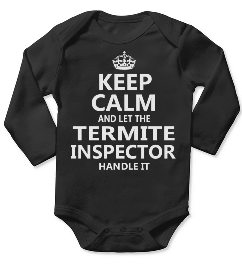 Keep Calm And Let The Termite Inspector Handle It Job Title Shirts Long Sleeve Baby One-Piece