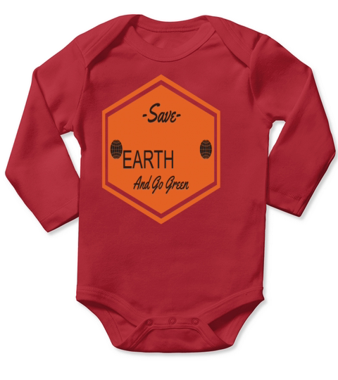 Save Earth And Go Green Earth Protection Support Long Sleeve Baby One-Piece