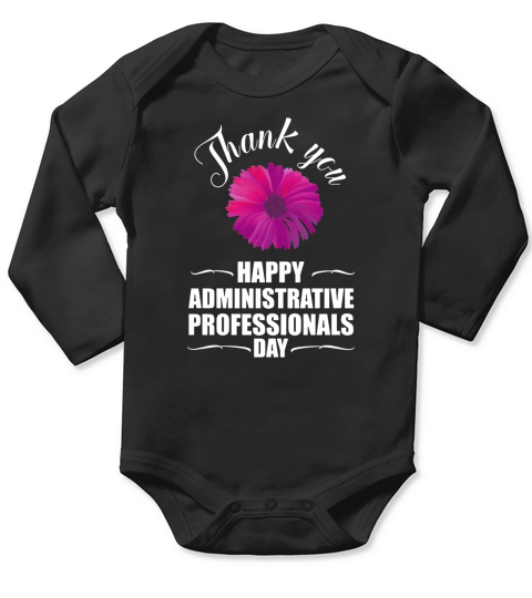 THANK YOU HAPPY ADMINISTRATIVE PROFESSIONALS DAY Long Sleeve Baby One-Piece