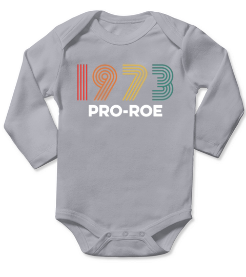 Vintage 1973 Pro-Roe Pro Choice Protest Abortion Long Sleeve Baby One-Piece