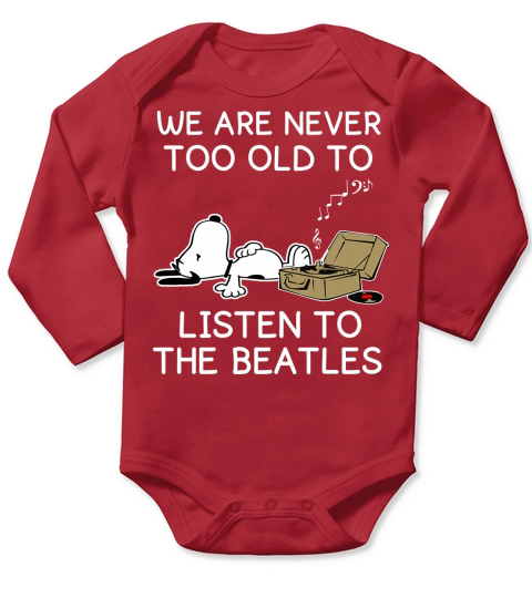 we are never too old to listen to the  beatles Long Sleeve Baby One-Piece