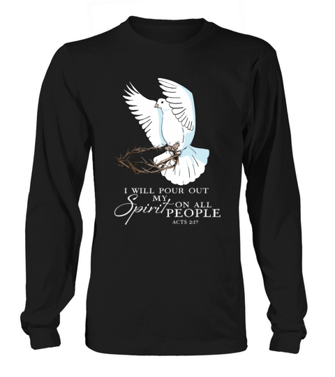 Dove Bird I Will Pour Out My Spirit On All People Long sleeved Unisex