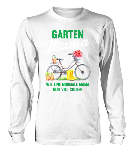 Garden Mom Funny Quote Gift Women Long sleeved Unisex