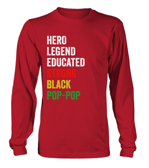 Strong Black Pop-Pop Hero Legend Educated Proud Po Long sleeved Unisex
