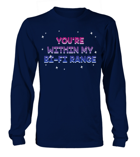 Youre within My Bi Fi Range Bisexual LGBTQ Bi Long sleeved Unisex