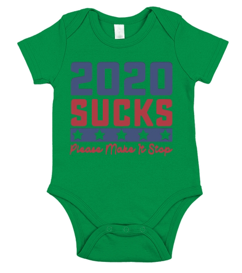 2020 Sucks Please Make It Stop Shirt Short Sleeve Baby One-Piece