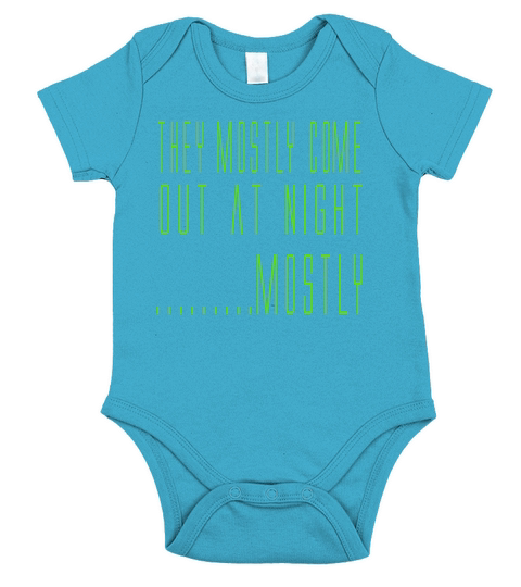 Aliens Quote  They Mostly Come Out At Night Mostly Short Sleeve Baby One-Piece