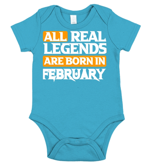 All Real Legends Are Born In February Short Sleeve Baby One-Piece