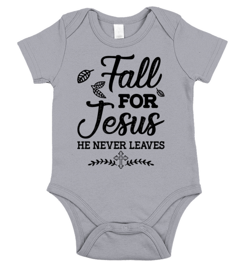 Fall For Jesus He Never Leaves Christian Fall Short Sleeve Baby One-Piece