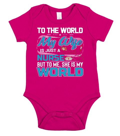 My Wife Is A Nurse But To Me She Is My World Short Sleeve Baby One-Piece