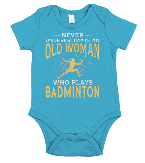 Never Underestimate An Old Woman Who Plays Badminton TShirt Short Sleeve Baby One-Piece