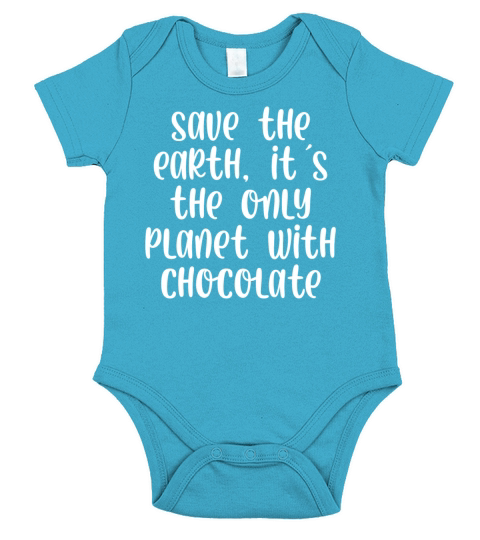Save the earth its the only planet with chocolate Short Sleeve Baby One-Piece