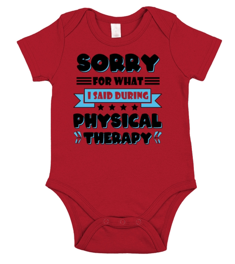 Sorry For What I Said During My Physical Therapy Short Sleeve Baby One-Piece