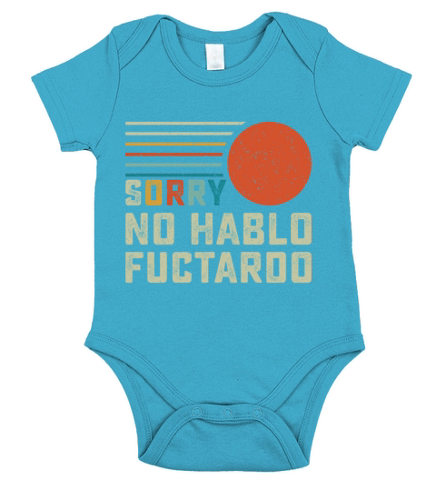 Sorry No Hablo Fuctardo Short Sleeve Baby One-Piece