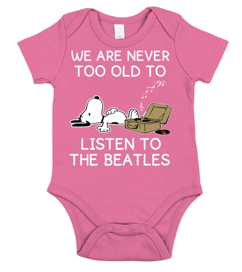 we are never too old to listen to the  beatles Short Sleeve Baby One-Piece