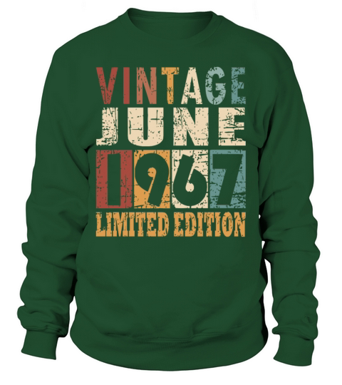 1967 vintage born in June gift Sweatshirt Unisex