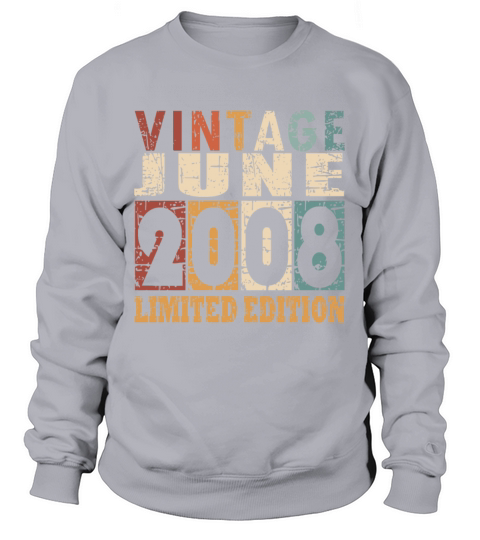 2008 vintage born in June gift Sweatshirt Unisex
