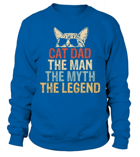 Cat dad the man the myth the legend Sweatshirt Unisex