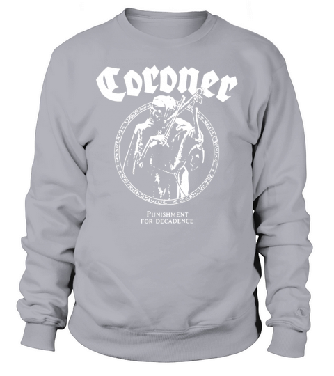 CORONER Punishment for Decadence Metal Band T-Shirt Sweatshirt Unisex
