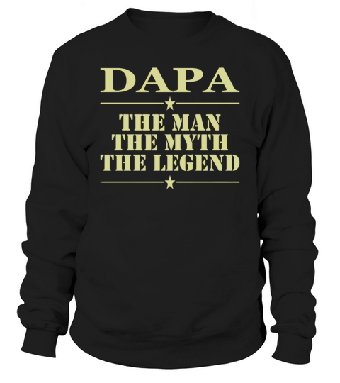 Dapa The Man The Myth The Legend Sweatshirt Unisex