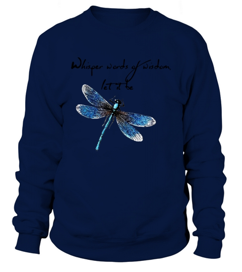 Dragonfly Whisper words of wisdom let it be - Ladies Flowy Tank Sweatshirt Unisex