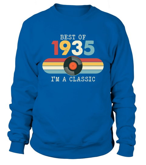Funny Birthday Best Of 1935 Im A Classic Sweatshirt Unisex