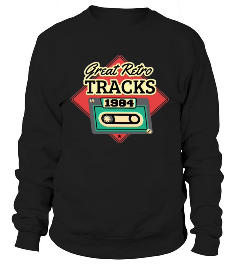 Great Retro Tracks 1984 Cassette Vintage Birthday Sweatshirt Unisex