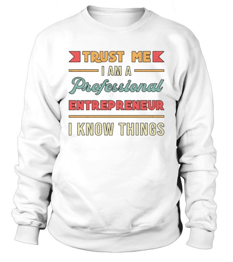 I Am A Professional Entrepreneur Boss CEO Business Sweatshirt Unisex