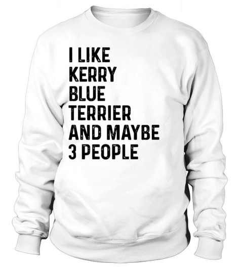 I Like Miniature American Shepherd And Maybe 3 Sweatshirt Unisex