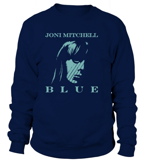 Joni Mitchell  Blue Tshirt Sweatshirt Unisex