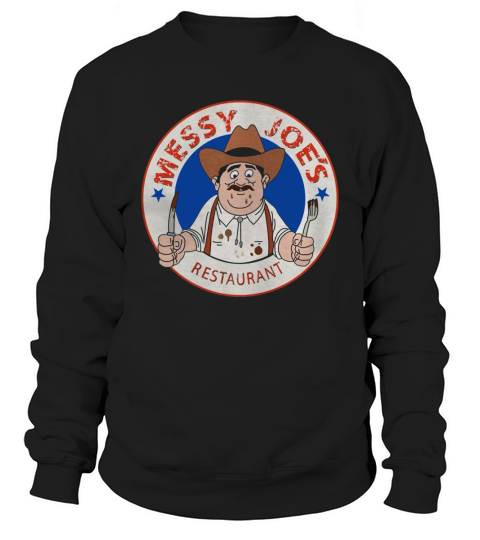Messy Joe s Restaurant-The IT Crowd shirt Sweatshirt Unisex