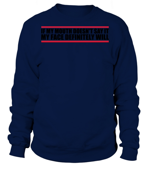 my face definitely will Sweatshirt Unisex