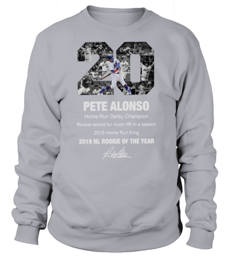 Pete Alonso Home Run Derby Champion 2019 NL Rookie Of The Year shirt Sweatshirt Unisex